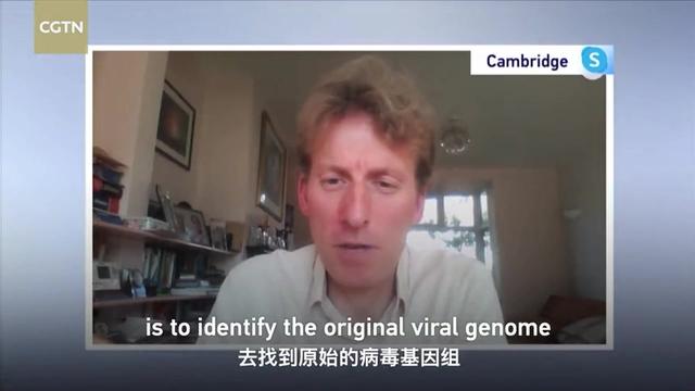 CGTN独家专访剑桥大学新冠病毒变种报告第一作者：没有证据表明新冠病毒起源于武汉