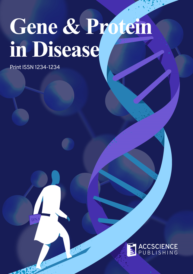 新刊发布！国际英文期刊Gene & Protein in Disease正式创刊